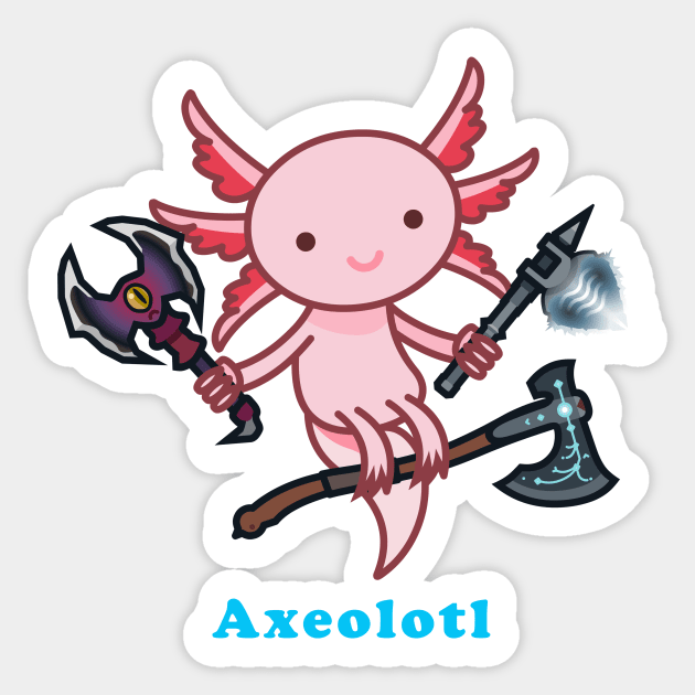 Axeolotl Sticker by HtCRU